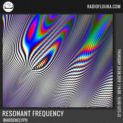 WARDENCLYPH x Radio Flouka - Resonant Frequency - 29th August 2019 - Abyusif, Muqata’a, Trippy Boyz