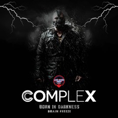 COMPLEX - BORN IN DARKNESS