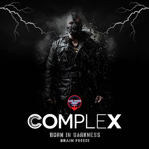 Complex Born In Darkness By Low Down Deep Recordings Complex Born In Darkness By Low Down Deep Recordings