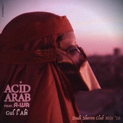 Acid Arab - Gul L’Abi (feat. A - WA) [DUDI SHARON CLUB MIX18]