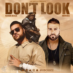 Don't Look | Karan Aujla | HBossDJ | Remix