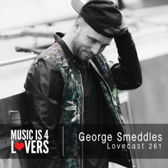 Lovecast 261 - George Smeddles [Musicis4Lovers.com]