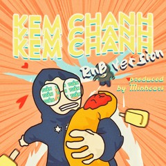 (remix) #KemChanh của @Tuấn (RnB version)