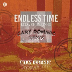 Luísa Chumbinho - Endless Time (Cary Dominic Remix)