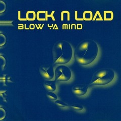Lock N Load - BLow Ya Mind (Kritikal Mass Remix)