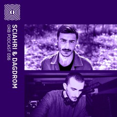 Orb Podcast 036: Sciahri & Dagdrom