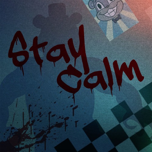 fnaf song lyrics stay calm