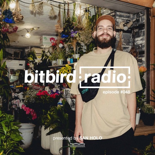 Stream San Holo Presents: bitbird Radio #048 by bitbird radio | Listen ...
