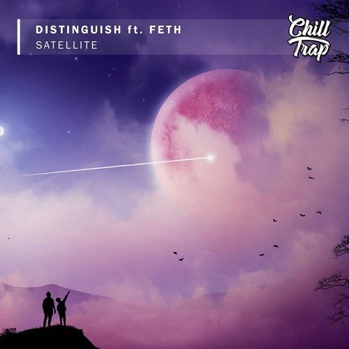 Distinguish - Satellite (ft. FETH)[Chill Trap Release]