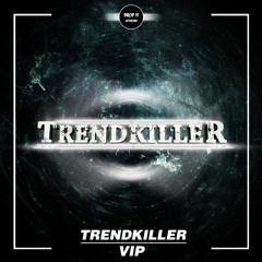 Trendkiller - VIP [DROP IT NETWORK EXCLUSIVE]