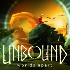 Unbound: Worlds Apart Prologue Theme