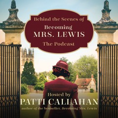 Preview of BEHIND THE SCENES OF BECOMING MRS. LEWIS PODCAST | Hosted by Patti Callahan
