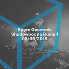 Spyre Guestmix - Shadowbox @ Radio 1