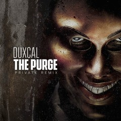 Duxcal - The purgue ( Duxcal Private Remix) FREE DOWNLOAD