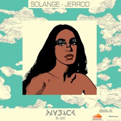 Solange - Jerrod (Kayjack Re-Edit)
