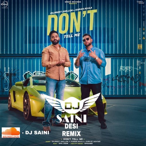 Dont Tell Me Remix Dilpreet Dhillon By Dj Saini
