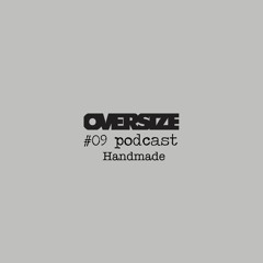 Podcast #09 - Handmade
