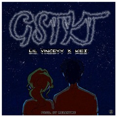 GSTKT - LIL VINCEYY X KEI