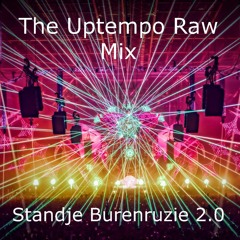 The Uptempo Raw Mix | Standje Buren Ruzie 2.0 | September 2019