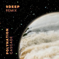 Polynation - Cascade (9DEEP Remix)
