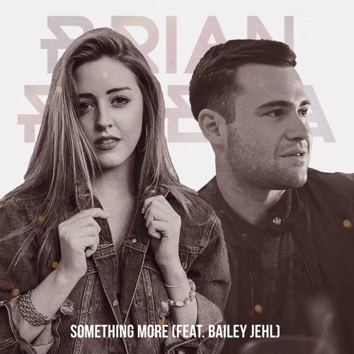 Stream Something More Feat Bailey Jehl By Brian Ribera Listen Online For Free On Soundcloud Stream Something More Feat Bailey Jehl By Brian Ribera Listen Online For Free On Soundcloud