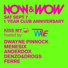 Live @ Now&Wow x Wave 07-09