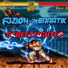 FUZION x ERRATIK - STREETFIGHTER (CLIP)