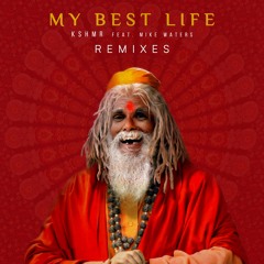 KSHMR - My Best Life (Feat. Mike Waters) [Neverglow Remix]