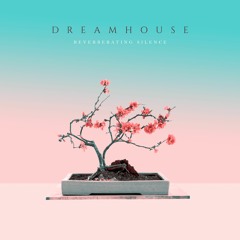 Dreamhouse - Closer To Comfort (ft. Andy Cizek)