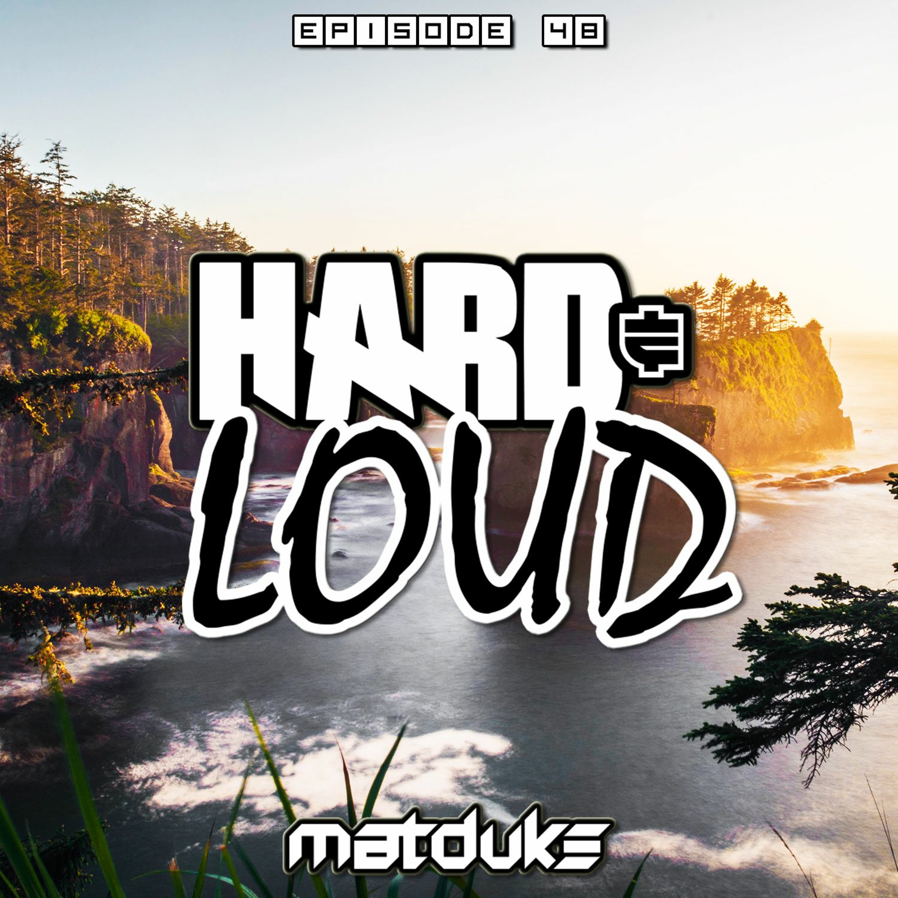 Matduke presents The Hard & Loud Podcast (Hardstyle, Happy Hardcore)