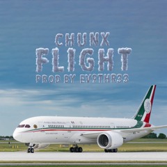 CHUNX - FLIGHT PROD BY EV9THR33