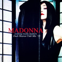 Madonna  -  Nothing Really Matter  (DUDI SHARON CLUB MIX18)