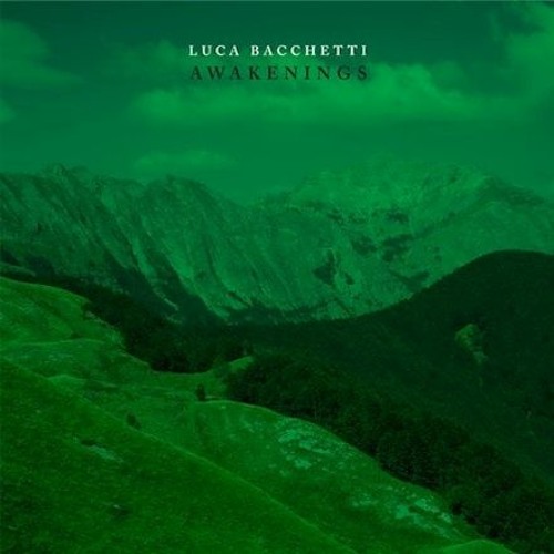 Premiere: Luca Bacchetti 'Awakenings'