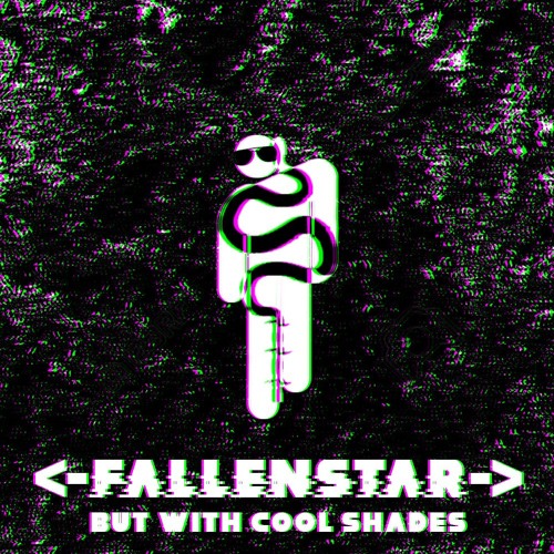 .:Harmonic Hysteria - FALLENSTAR (But with Cool Shades):.