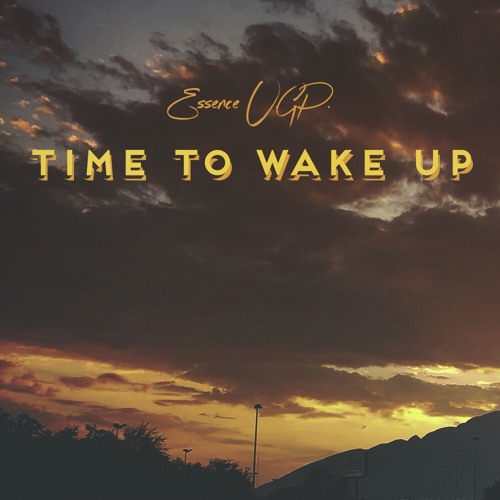 Essence U.G.P. - Time To Wake Up (UnMastered)