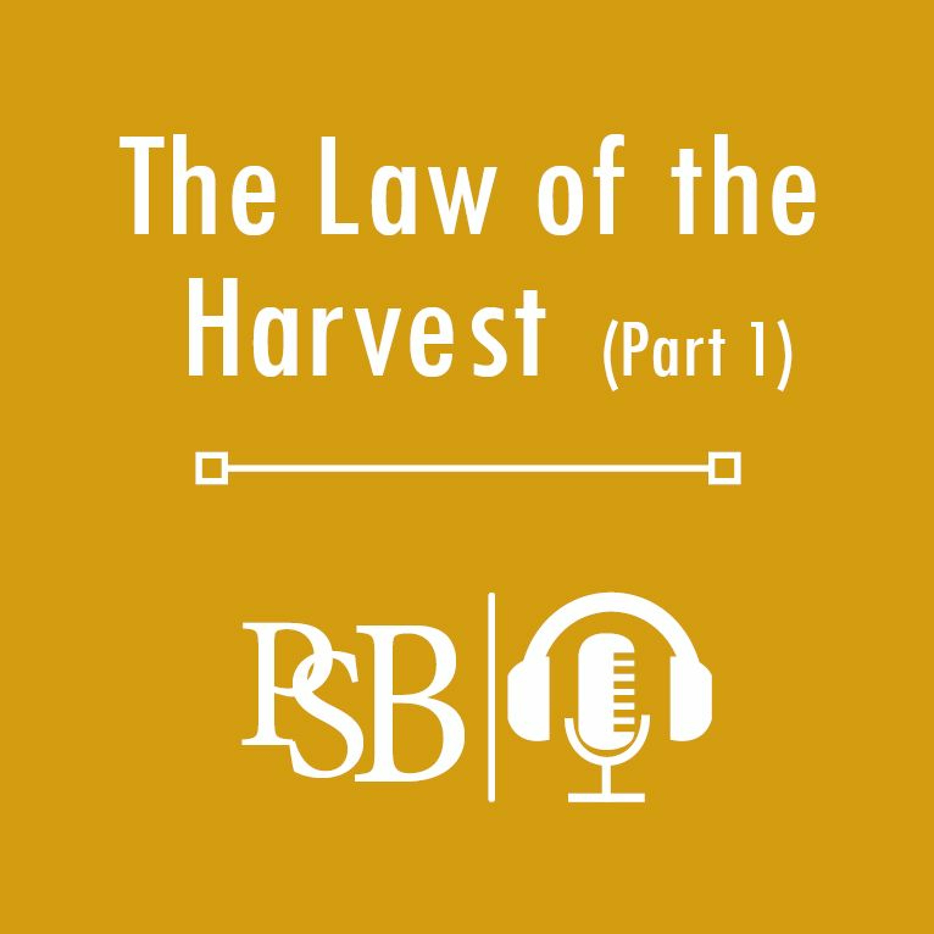 074 | The Law Of The Harvest: Part 1 (with Bob Loudermilk) episode artwork