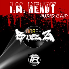 BobbyBuzZ - I.M. Ready Clip