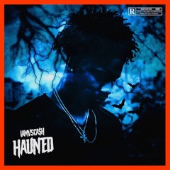 Haunted (prod by. Zeke x Jdgokrazy