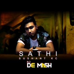 Sathi - Sushant Kc - DJ De Mash Remix