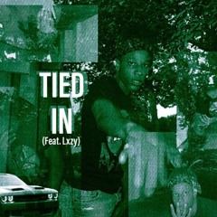 TIED IN (feat.Lxzy)