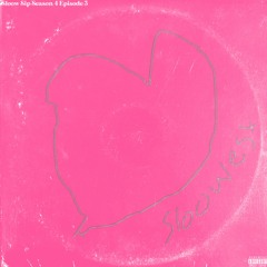 SLOOW SIP SEASON 4 ~ EPISODE 3