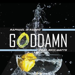 Raphael Di Raddo - Goddamn Feat. Rico Watts