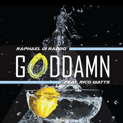 Raphael Di Raddo - Goddamn Feat. Rico Watts