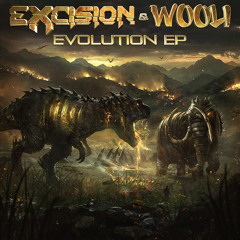 Excision & Wooli - Evolution feat Sam King