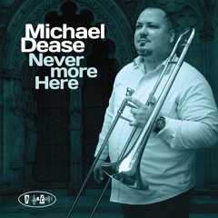 Michael Dease - Blue Jay