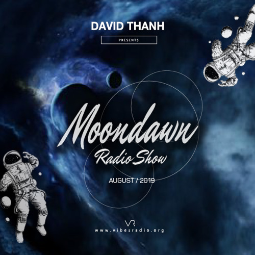 David Thanh - Moondawn Radio Show #04 August 2019
