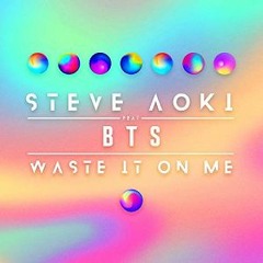 Bts ft. Steave Aoki - Waste it on me ( D'amo remix )