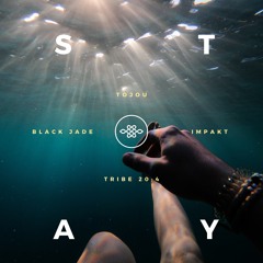Stay (Tojou x Impakt x Black Jade)