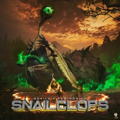 SNAILS & Subtronics - SNAILCLOPS