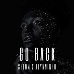 Sherm & Flynninho - Go Back (Original Mix)